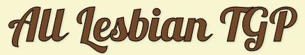 All Lesbian TGP